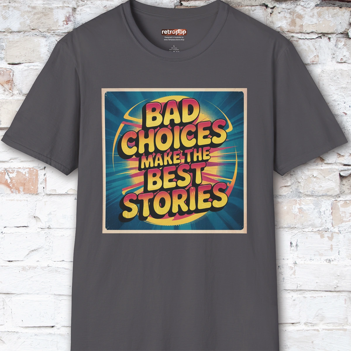 Bad choices make the best stories #2 Unisex T shirt