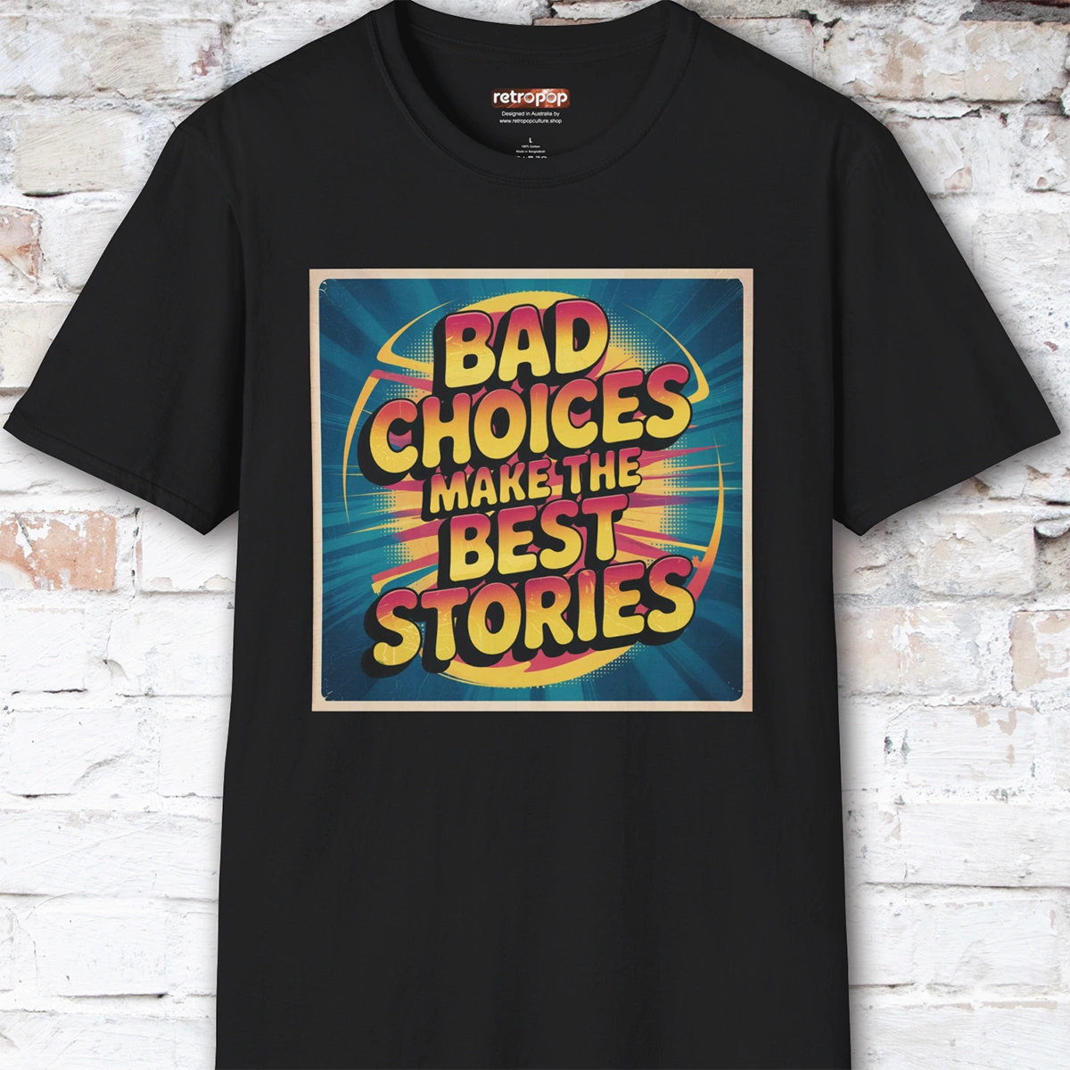 Bad choices make the best stories #2 Unisex T shirt