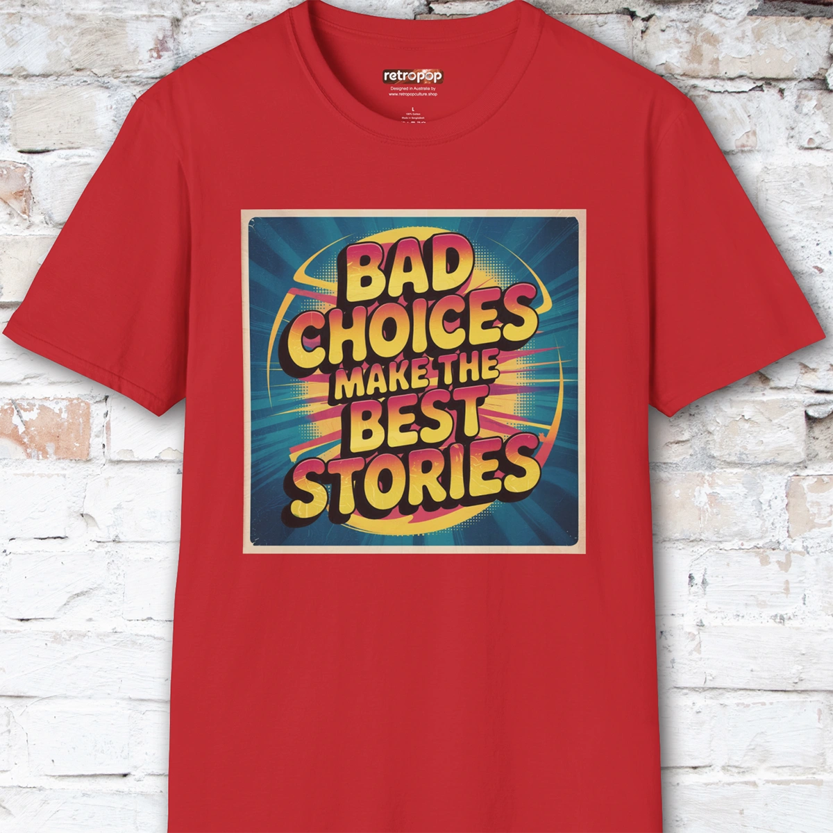 Bad choices make the best stories #2 Unisex T shirt