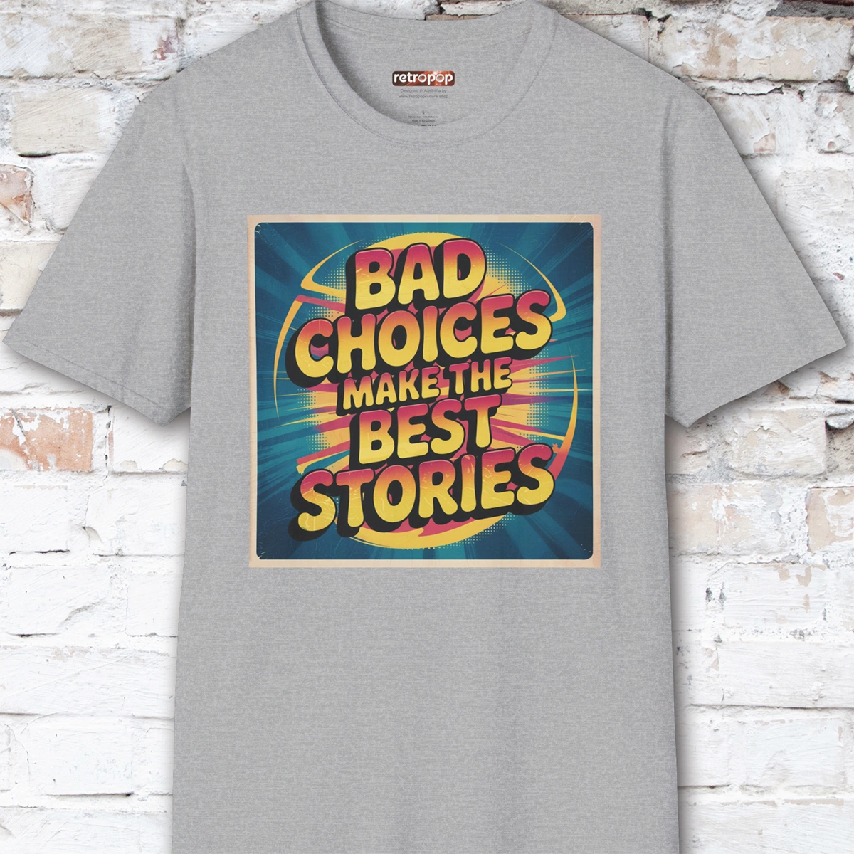 Bad choices make the best stories #2 Unisex T shirt