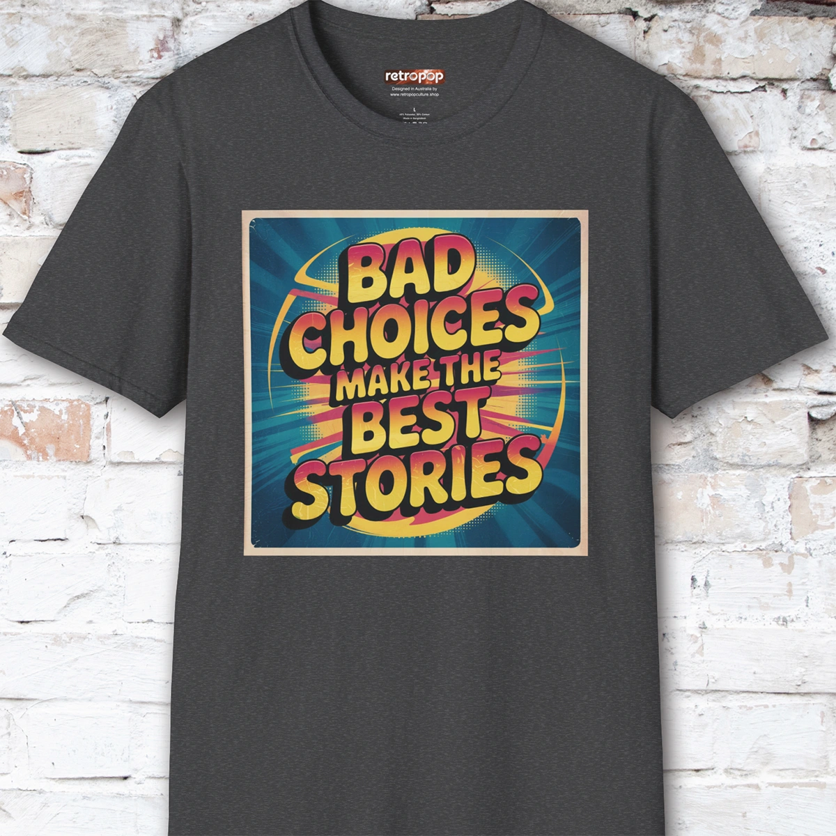 Bad choices make the best stories #2 Unisex T shirt