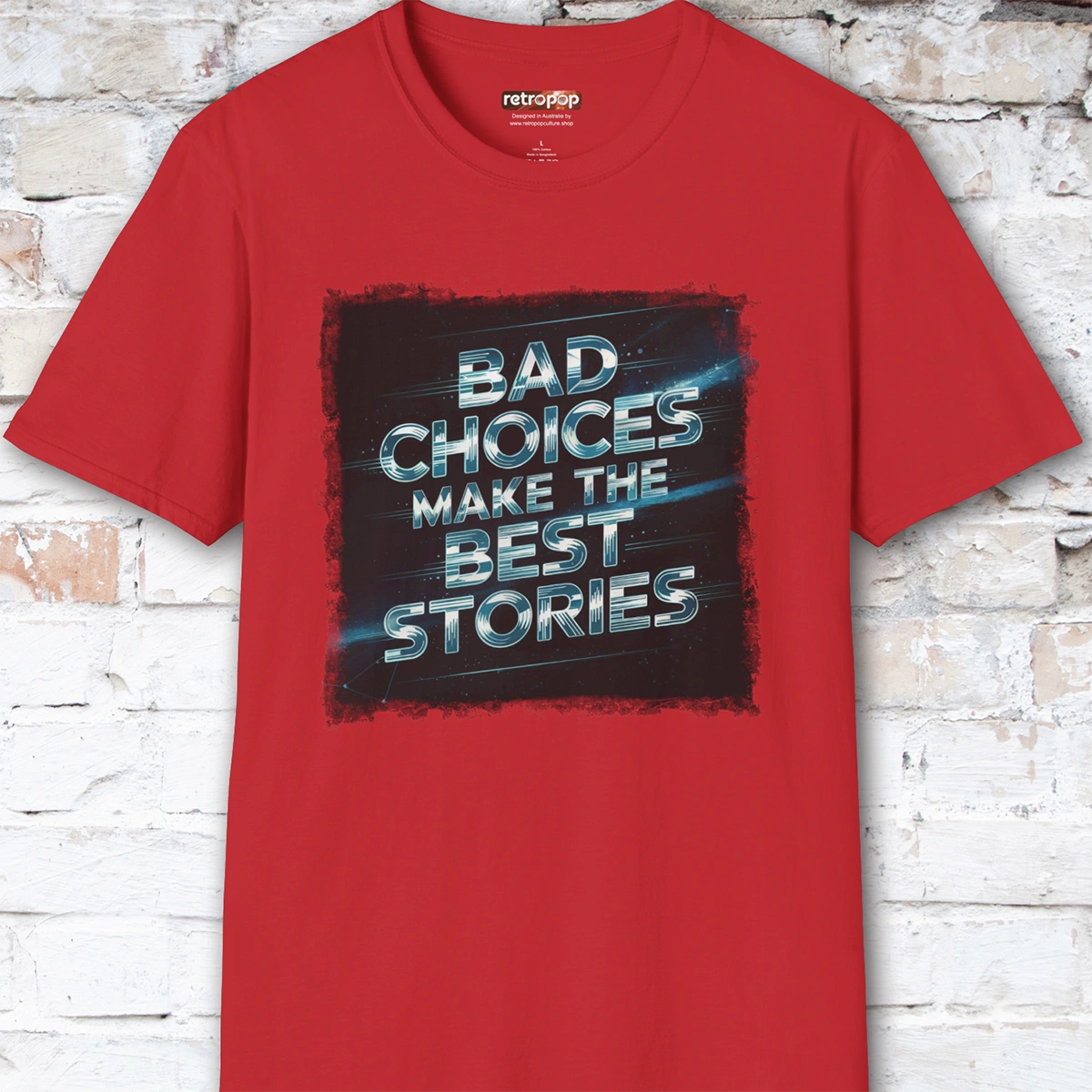 Bad choices make the best stories #3 Unisex T shirt