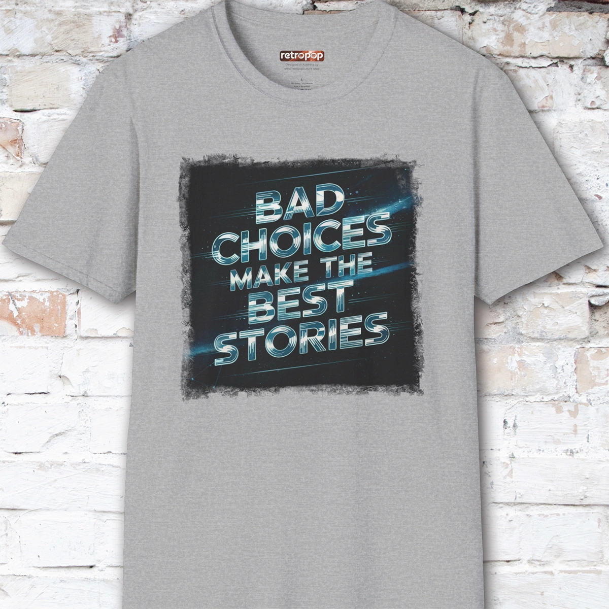 Bad choices make the best stories #3 Unisex T shirt