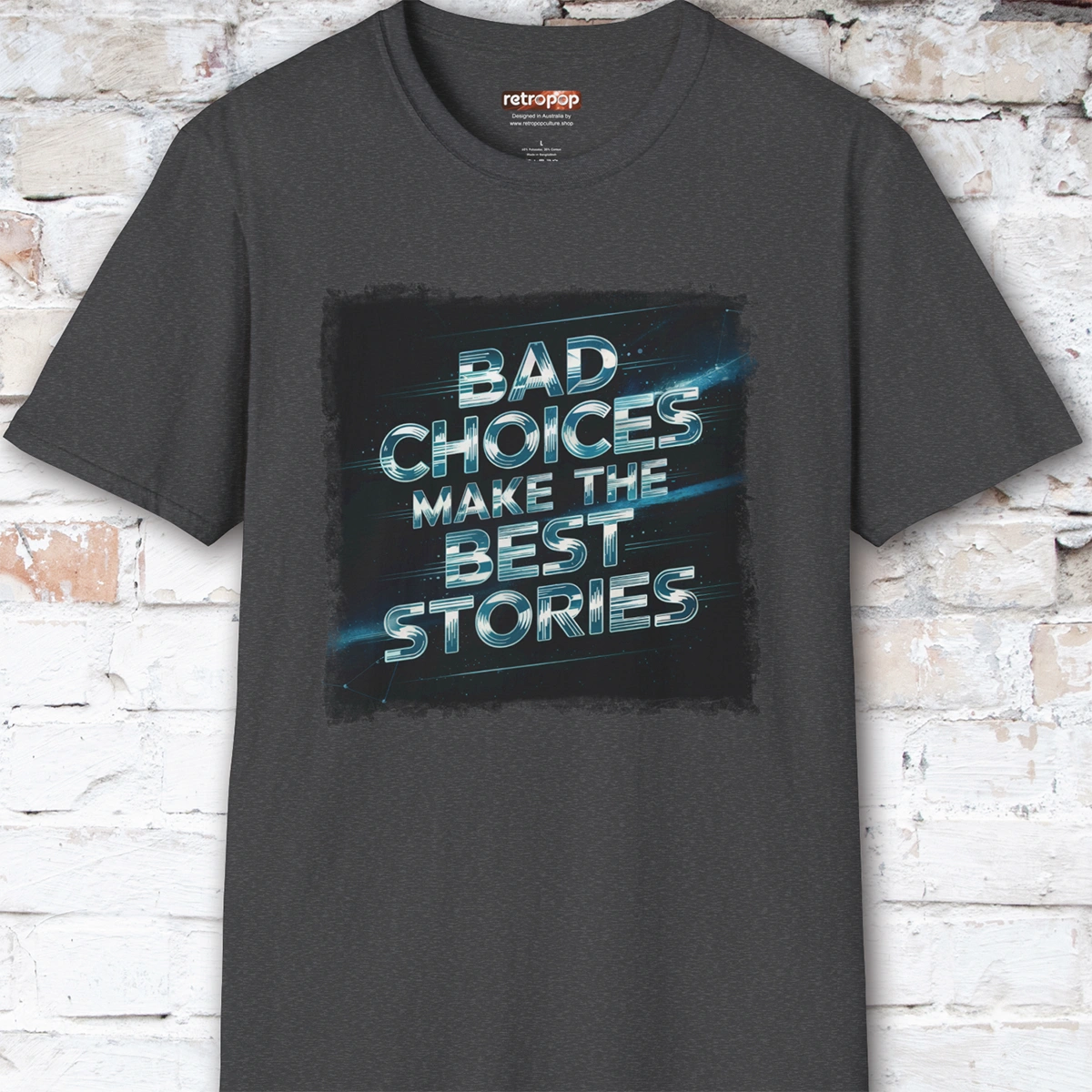 Bad choices make the best stories #3 Unisex T shirt