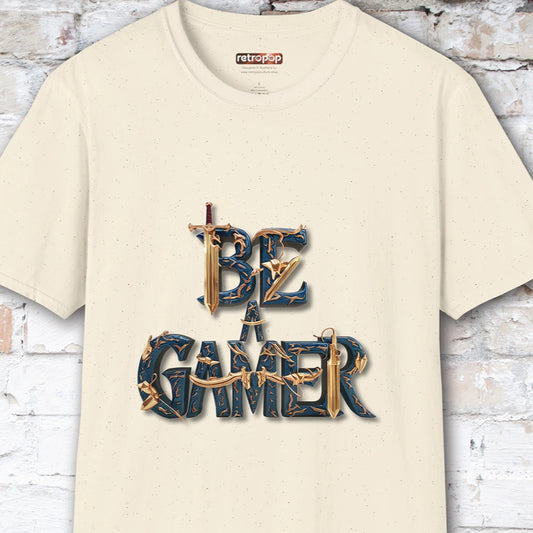 Be a Gamer #5 Unisex T shirt