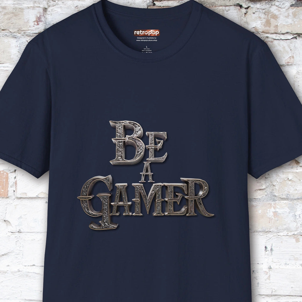Be a Gamer #6 Unisex T shirt