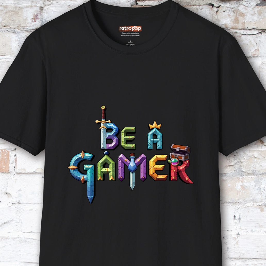 Be a Gamer #7 Unisex T shirt