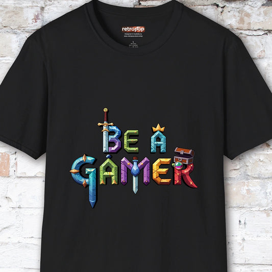 Be a Gamer #7 Unisex T shirt