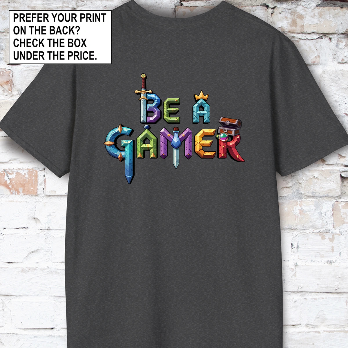 Be a Gamer #7 Unisex T shirt