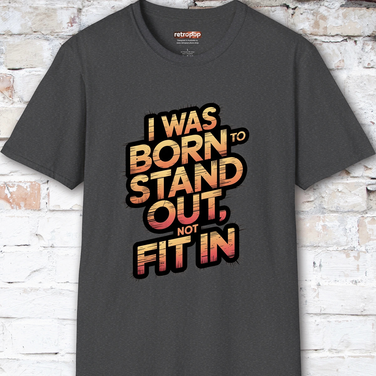 I was born to stand out #1 Unisex T shirt