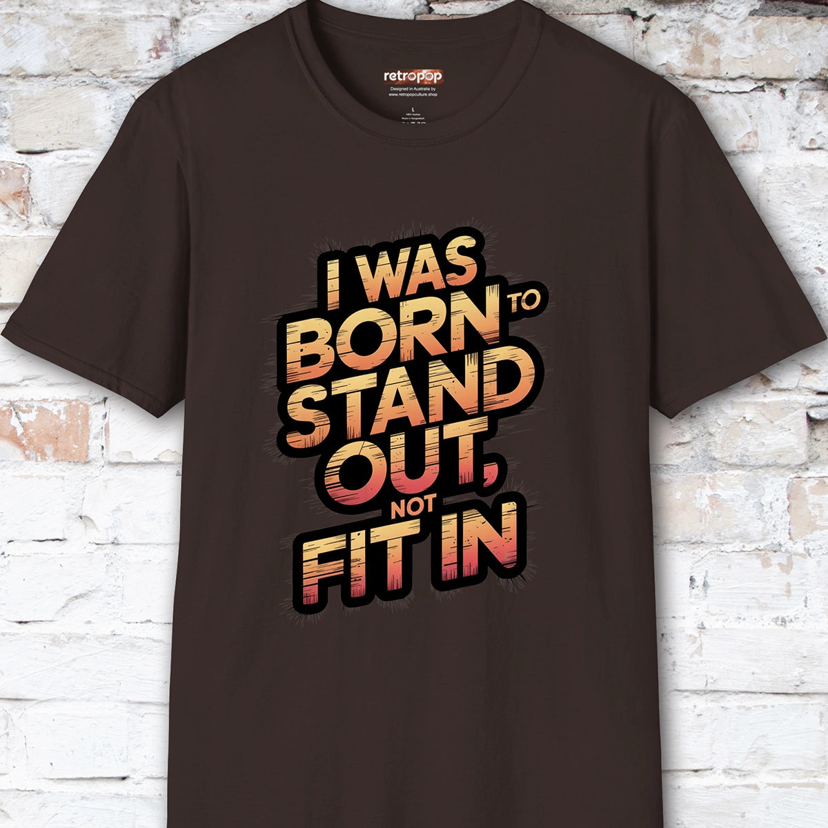 I was born to stand out #1 Unisex T shirt