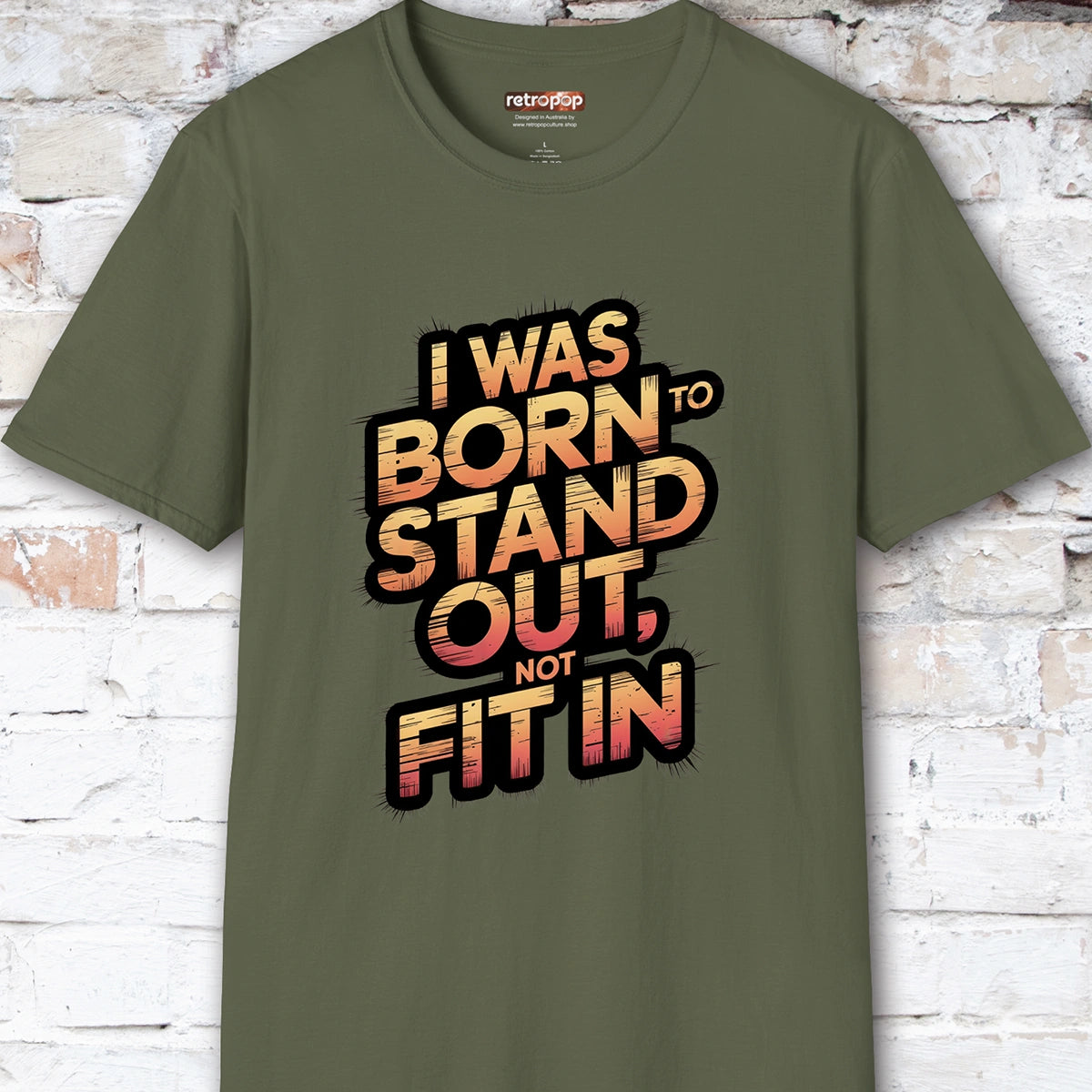 I was born to stand out #1 Unisex T shirt