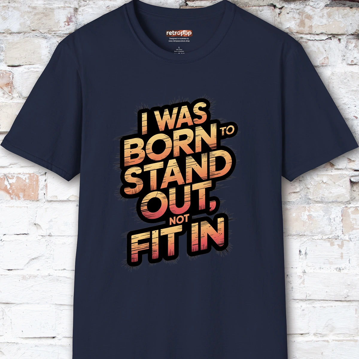 I was born to stand out #1 Unisex T shirt