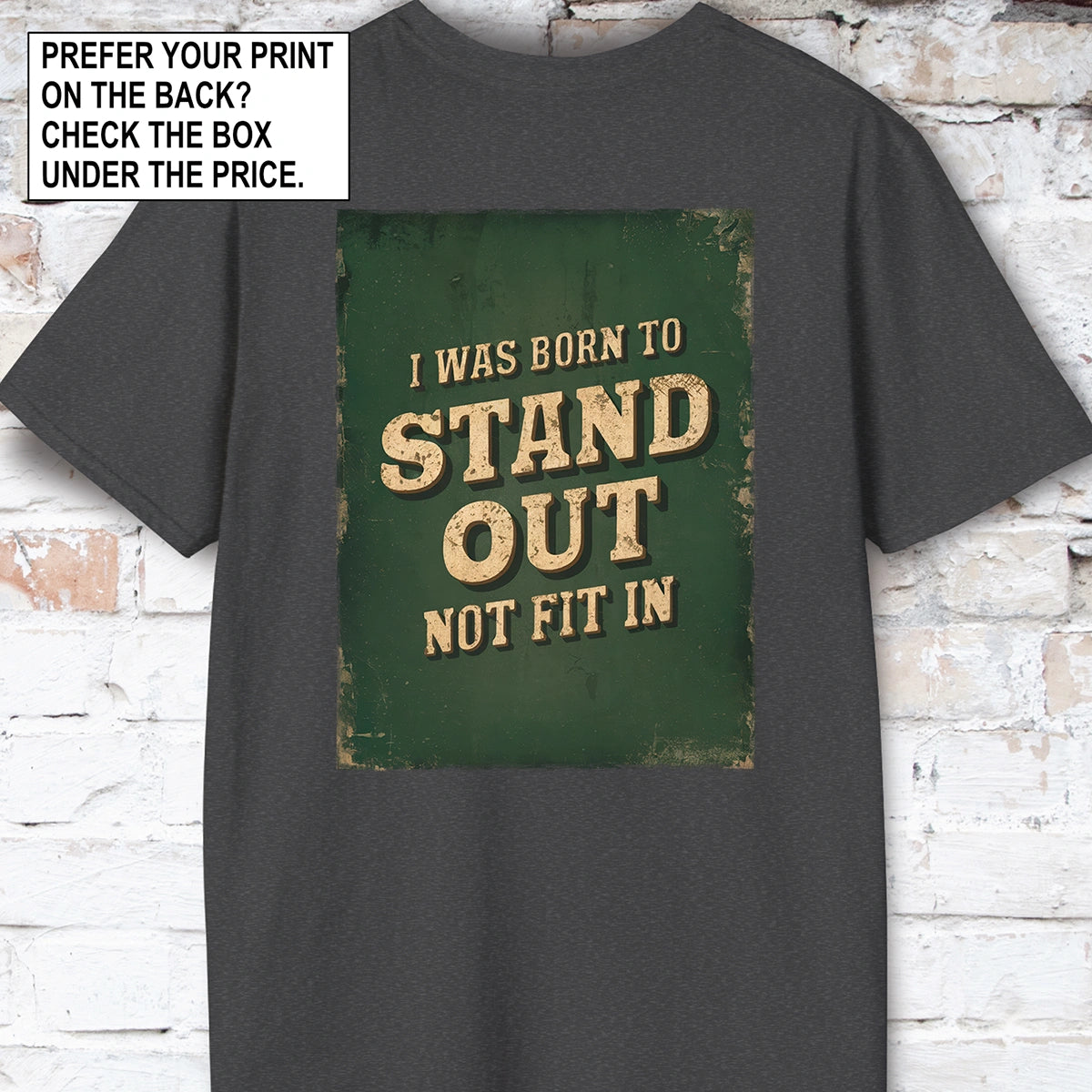 I was born to stand out #2 Unisex T shirt