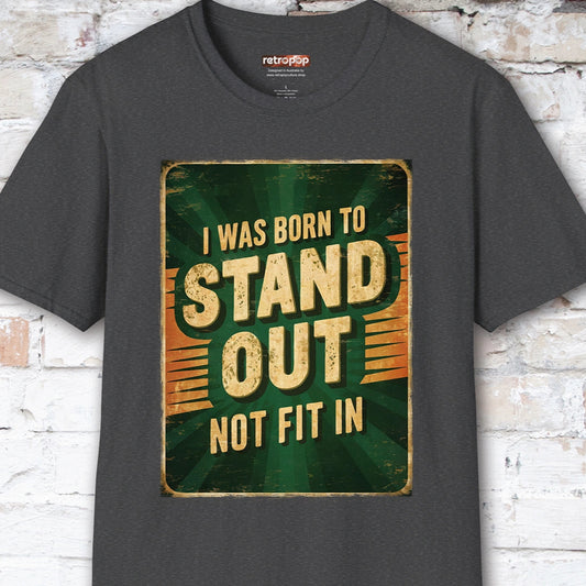 I was born to stand out #3 Unisex T shirt