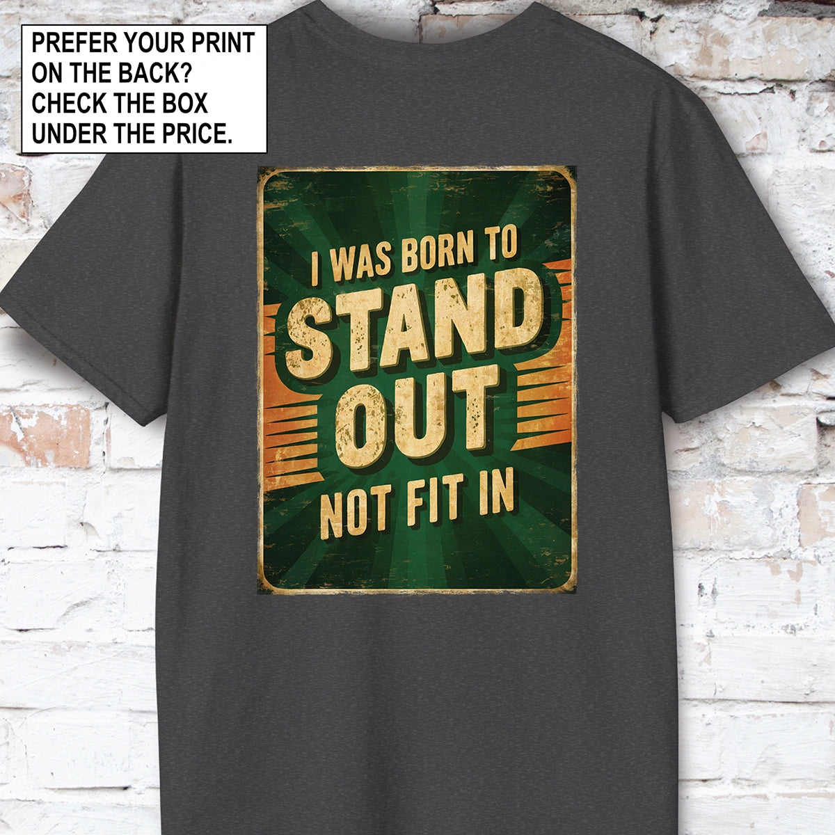 I was born to stand out #3 Unisex T shirt