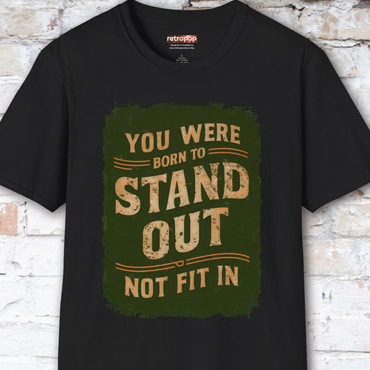 You were born to stand out #4 Unisex T shirt