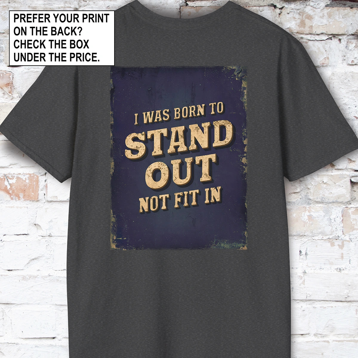 You were born to stand out #5 Unisex T shirt