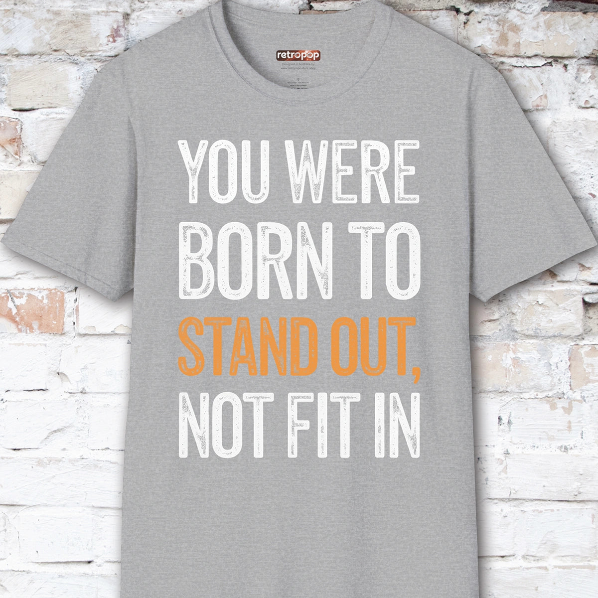 You were born to stand out #6 Unisex T shirt