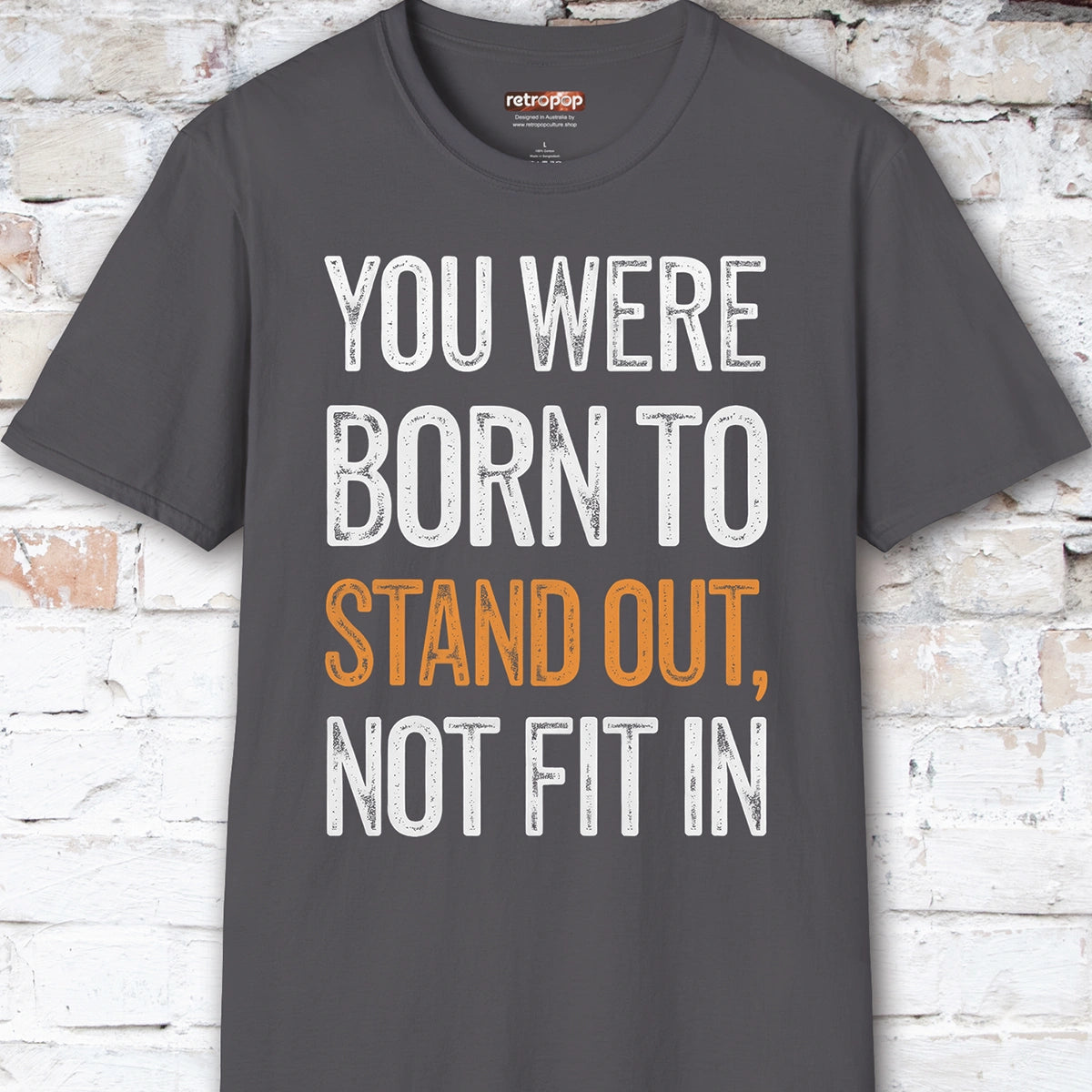 You were born to stand out #6 Unisex T shirt