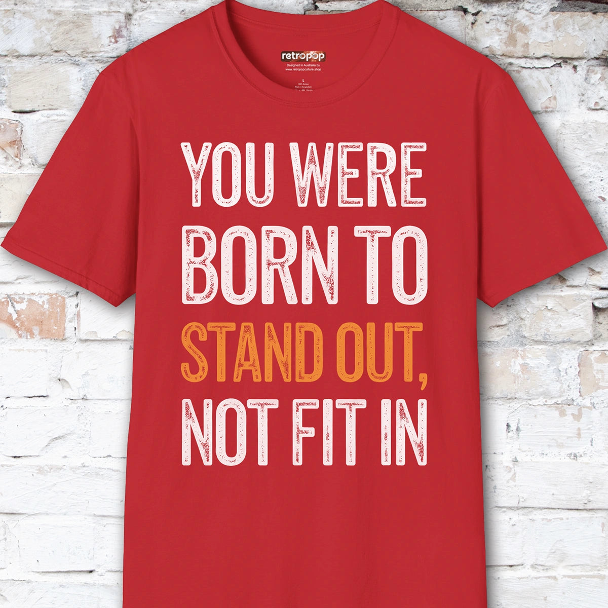 You were born to stand out #6 Unisex T shirt