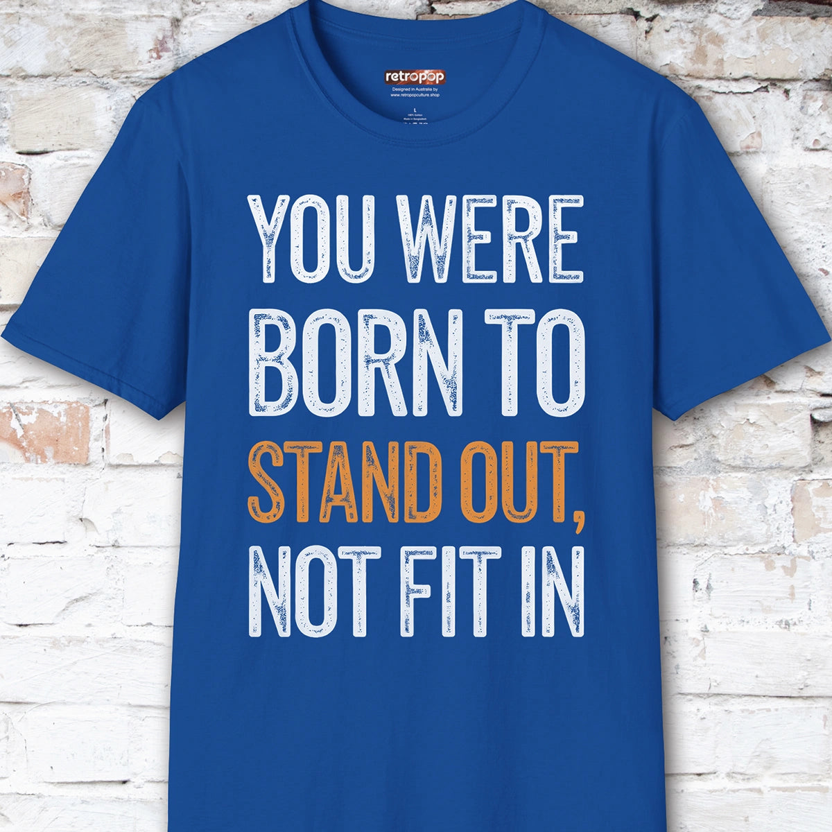 You were born to stand out #6 Unisex T shirt