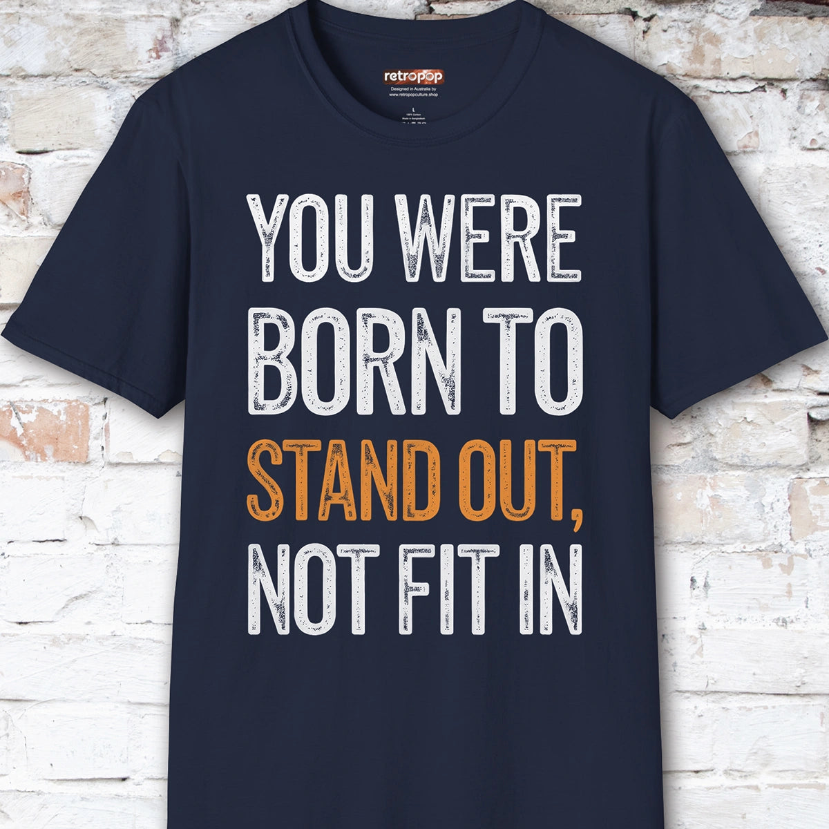 You were born to stand out #6 Unisex T shirt