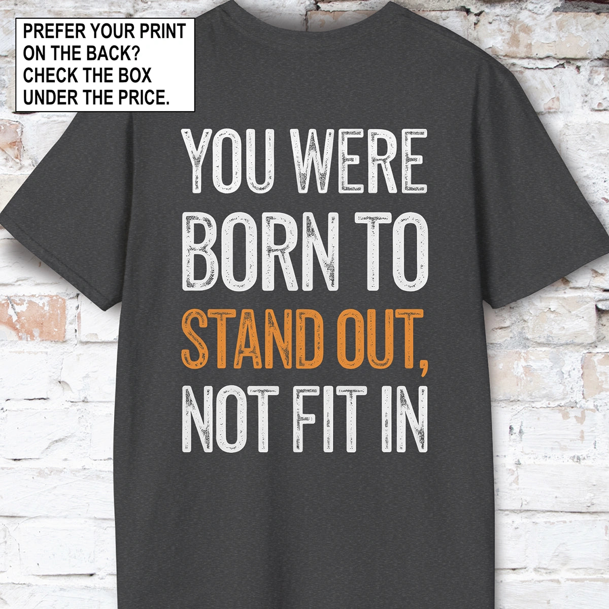 You were born to stand out #6 Unisex T shirt