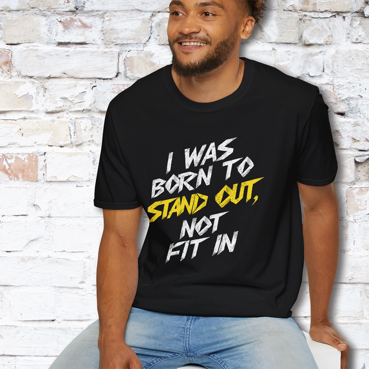 I was born to stand out #7 Unisex T shirt