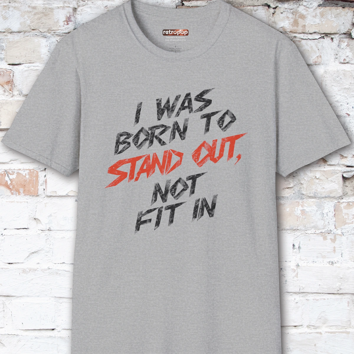 I was born to stand out #7 Unisex T shirt