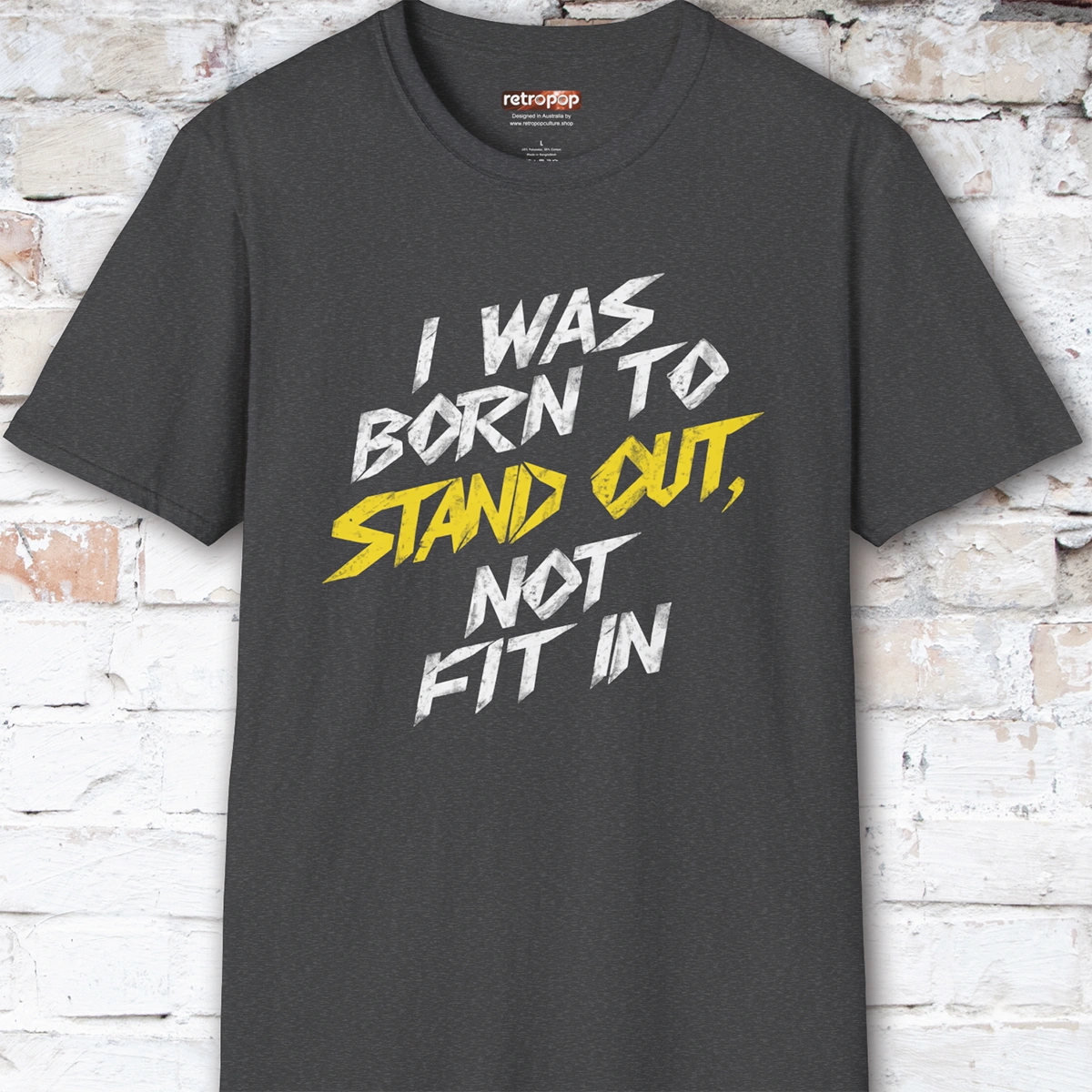 I was born to stand out #7 Unisex T shirt