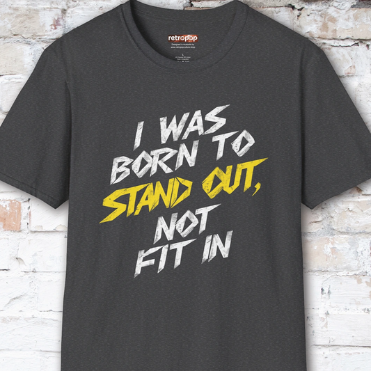 I was born to stand out #8 Unisex T shirt