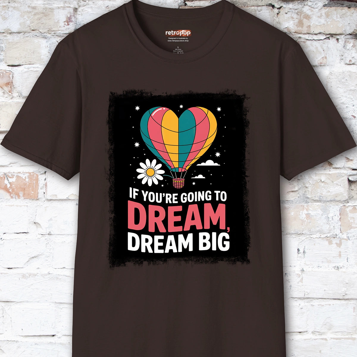 If You're Going to Dream, Dream Big #3. Unisex T shirt
