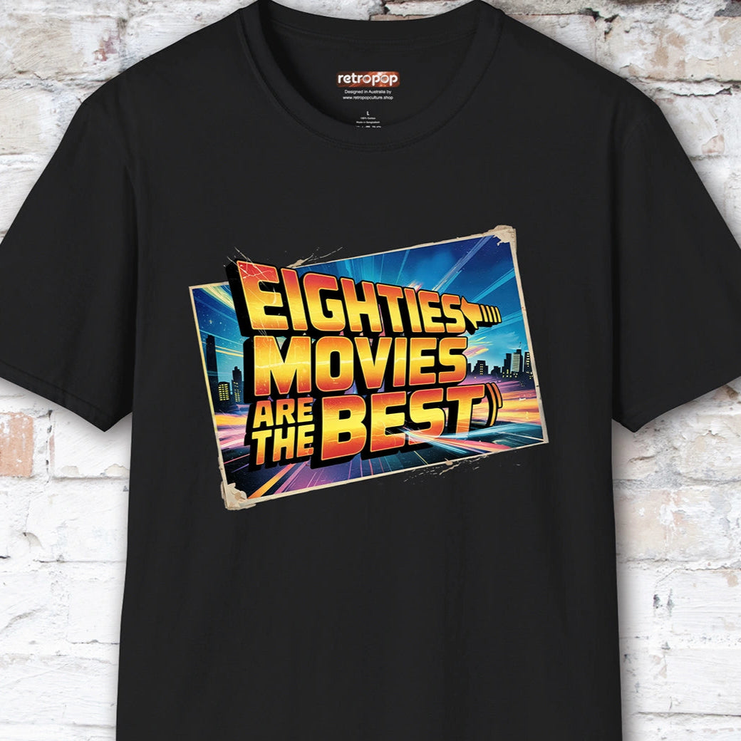 Eighties Movies are the Best Unisex T-Shirt