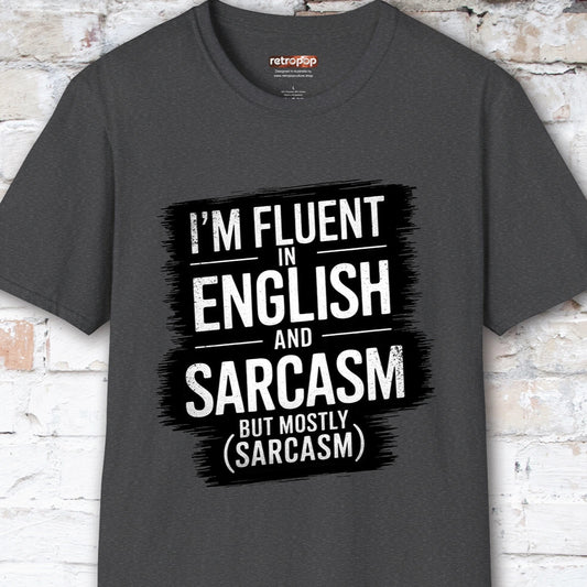 I'm Fluent in English & Sarcasm #2 Unisex T shirt