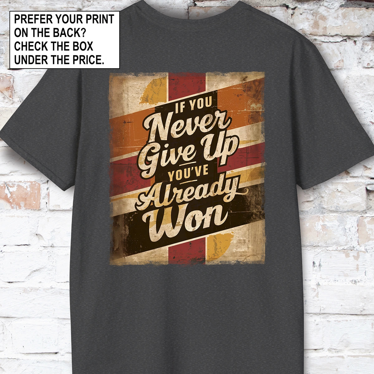 If you never give up, you've already won #3 Unisex T-Shirt