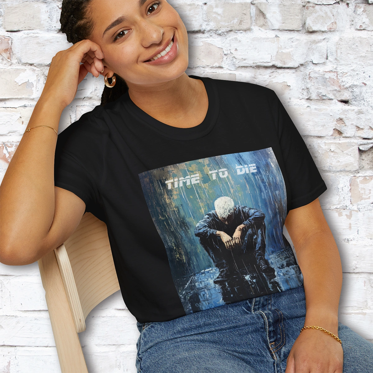Time to Die Unisex T shirt