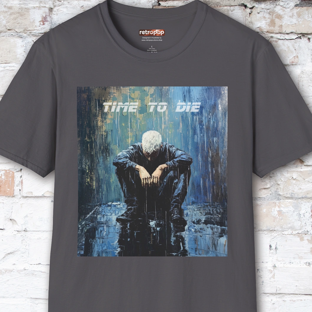 Time to Die Unisex T shirt