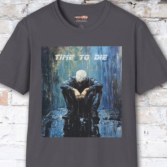 Time to Die Unisex T shirt