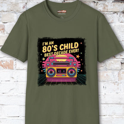 I'm an 80's Child, Best Decade Ever #2 Unisex T-Shirt