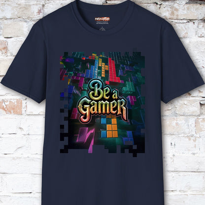 Be a Gamer #2 Unisex T shirt