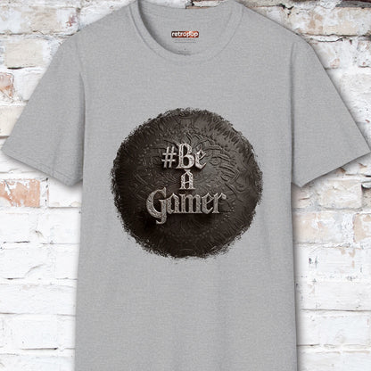 Be a Gamer #3 Unisex T shirt