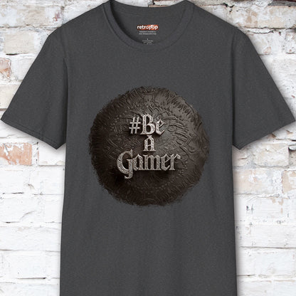 Be a Gamer #3 Unisex T shirt