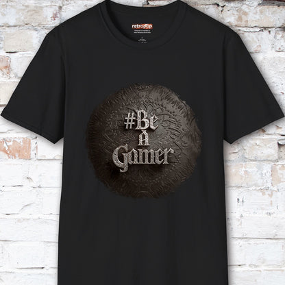 Be a Gamer #3 Unisex T shirt