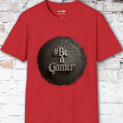 Be a Gamer #3 Unisex T shirt