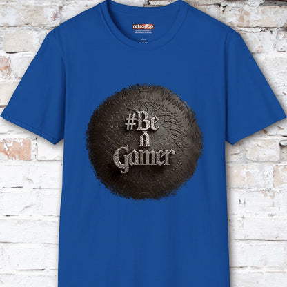 Be a Gamer #3 Unisex T shirt