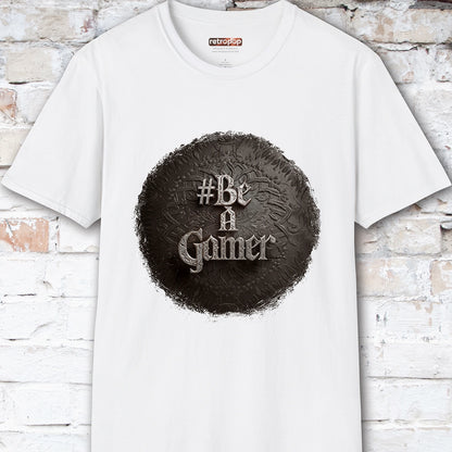 Be a Gamer #3 Unisex T shirt