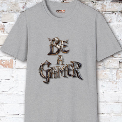 Be a Gamer #4 Unisex T shirt