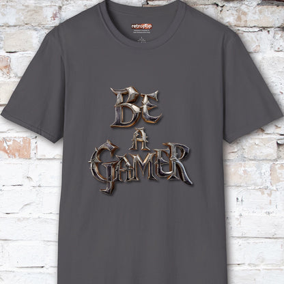 Be a Gamer #4 Unisex T shirt