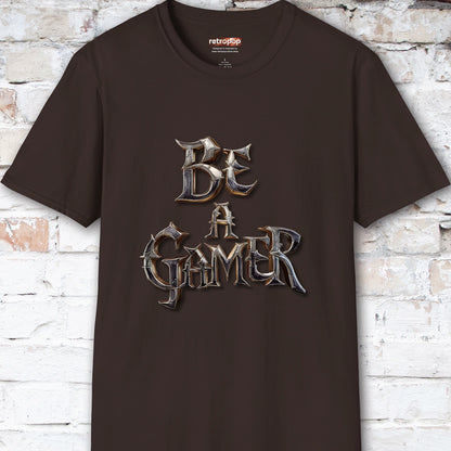 Be a Gamer #4 Unisex T shirt
